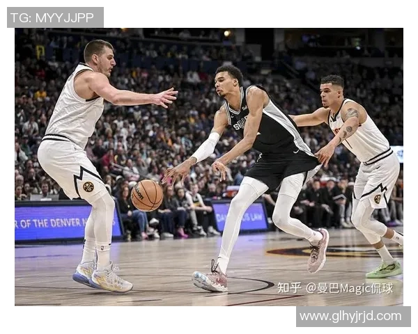 2019年NBA季后赛掘金与马刺第二场激战回顾与精彩瞬间分析 2019年NBA季后赛掘金与马刺第二场激战回顾与精彩瞬间分析